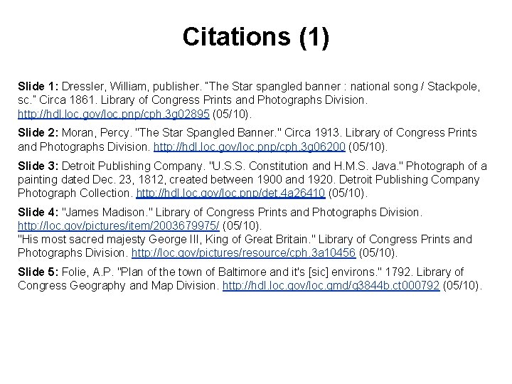 Citations (1) Slide 1: Dressler, William, publisher. “The Star spangled banner : national song
