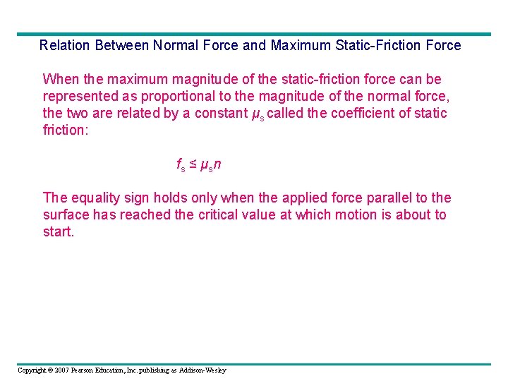 Relation Between Normal Force and Maximum Static-Friction Force When the maximum magnitude of the