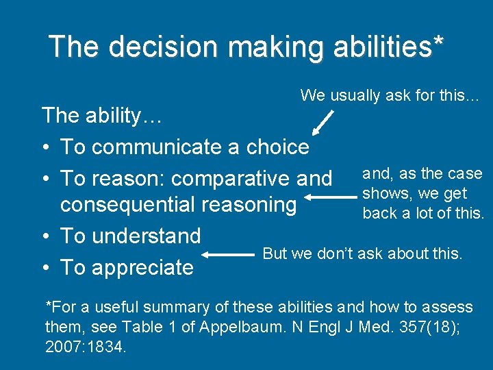 The decision making abilities* We usually ask for this… The ability… • To communicate