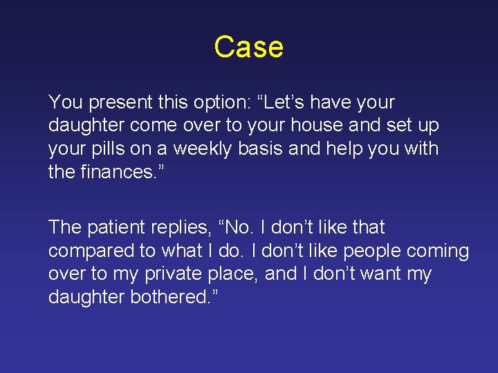 Case You present this option: “Let’s have your daughter come over to your house