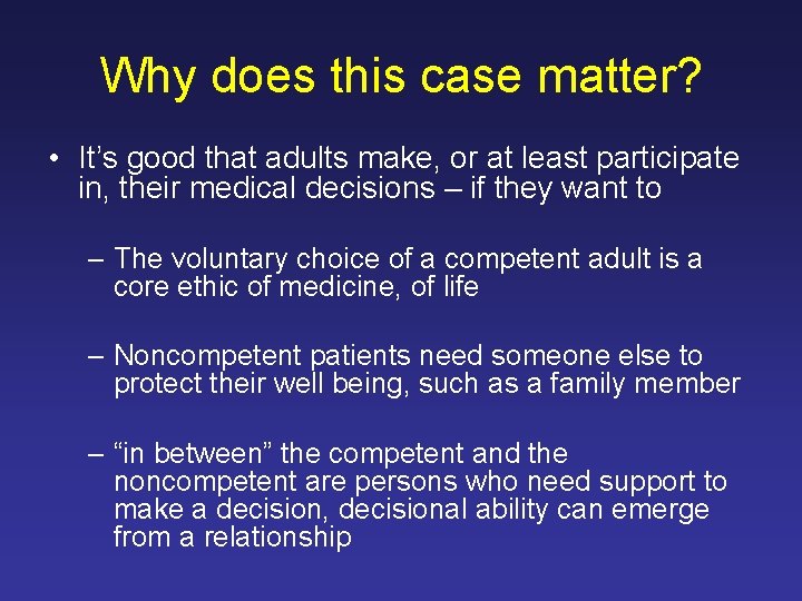 Why does this case matter? • It’s good that adults make, or at least