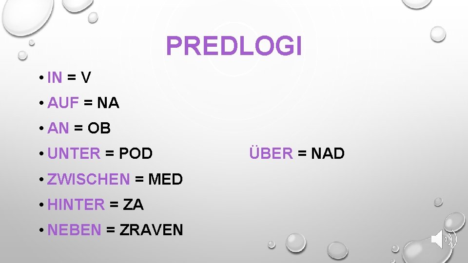 PREDLOGI • IN = V • AUF = NA • AN = OB •