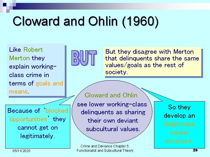 Cloward and Ohlin (1960) Like Robert Merton they explain workingclass crime in terms of