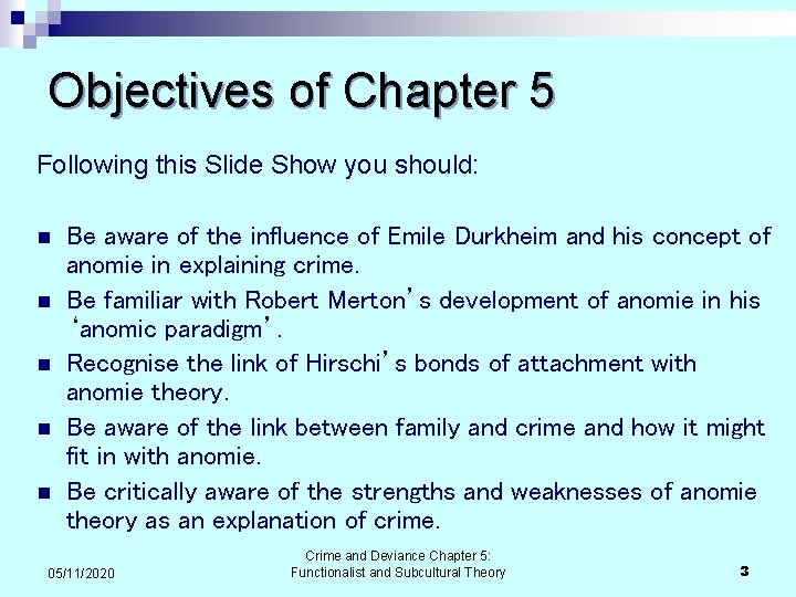 Objectives of Chapter 5 Following this Slide Show you should: n n n Be