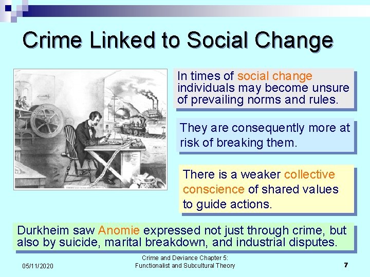 Crime Linked to Social Change In times of social change individuals may become unsure