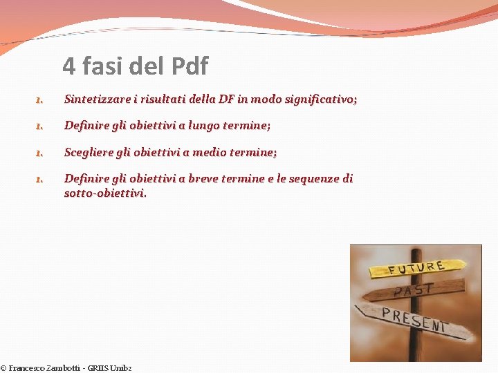 4 fasi del Pdf 1. Sintetizzare i risultati della DF in modo significativo; 1.