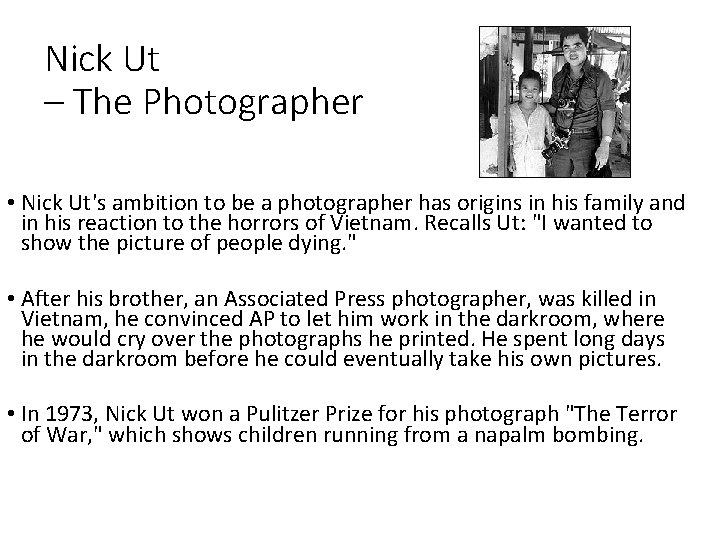 Nick Ut – The Photographer • Nick Ut's ambition to be a photographer has Nick Ut – The Photographer • Nick Ut's ambition to be a photographer has