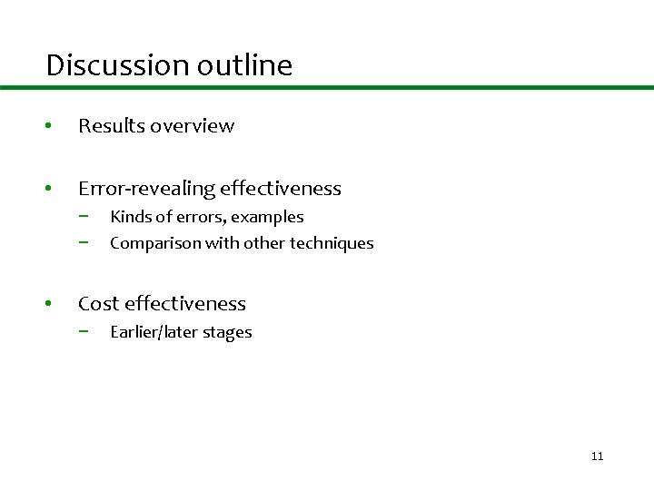 Discussion outline • Results overview • Error-revealing effectiveness − − • Kinds of errors,