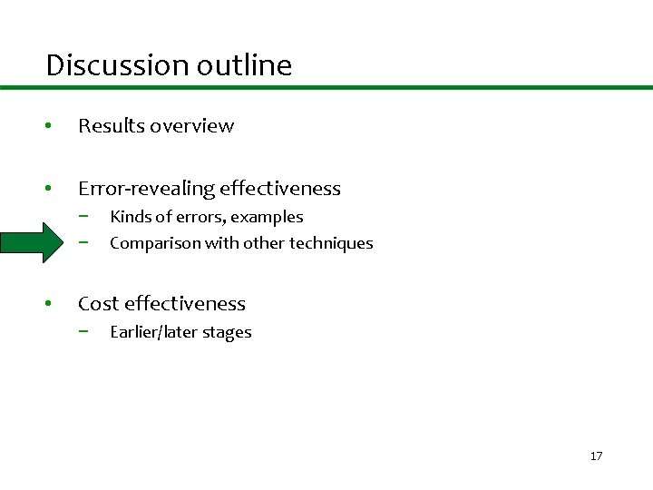 Discussion outline • Results overview • Error-revealing effectiveness − − • Kinds of errors,