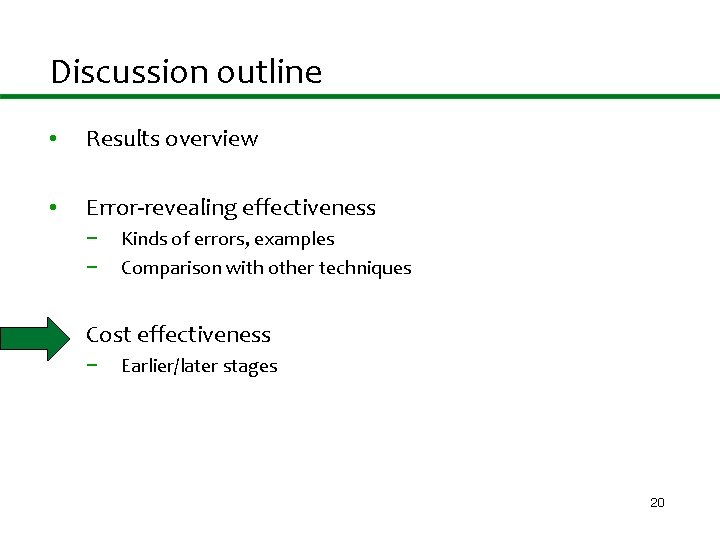 Discussion outline • Results overview • Error-revealing effectiveness − − • Kinds of errors,