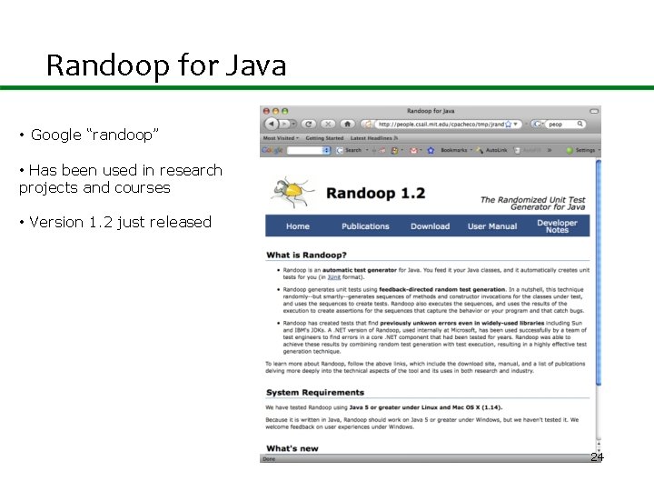 Randoop for Java • Google “randoop” • Has been used in research projects and