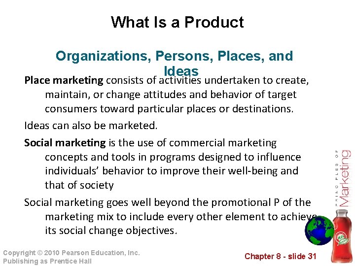 What Is a Product Organizations, Persons, Places, and Ideas Place marketing consists of activities