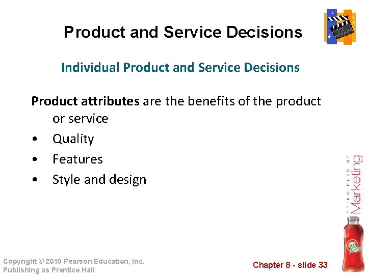 Product and Service Decisions Individual Product and Service Decisions Product attributes are the benefits