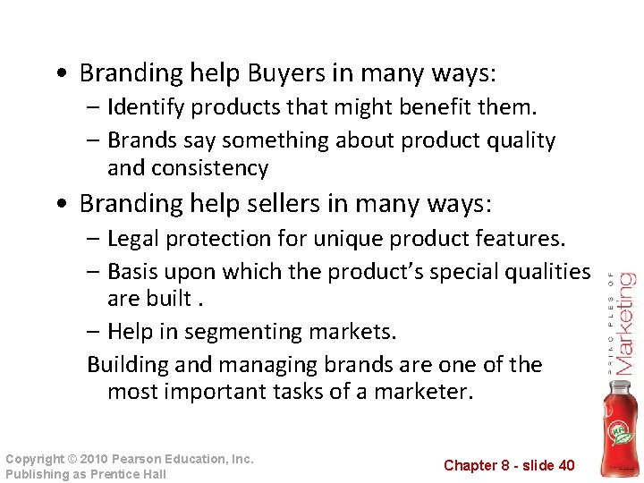  • Branding help Buyers in many ways: – Identify products that might benefit