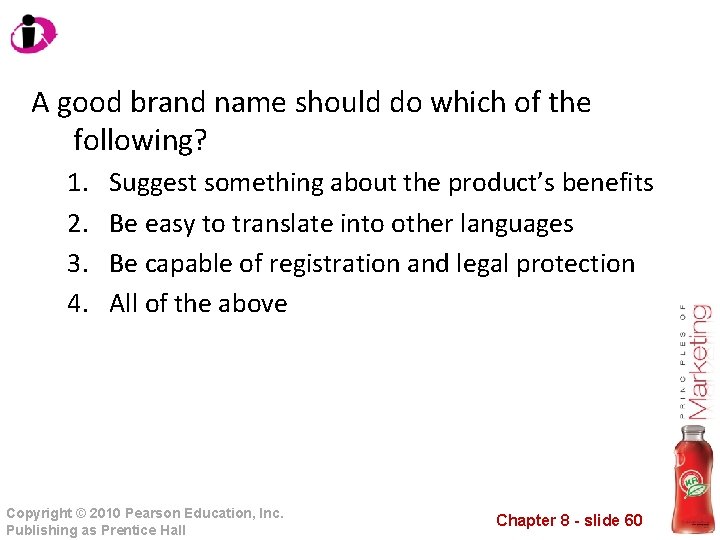 A good brand name should do which of the following? 1. 2. 3. 4.