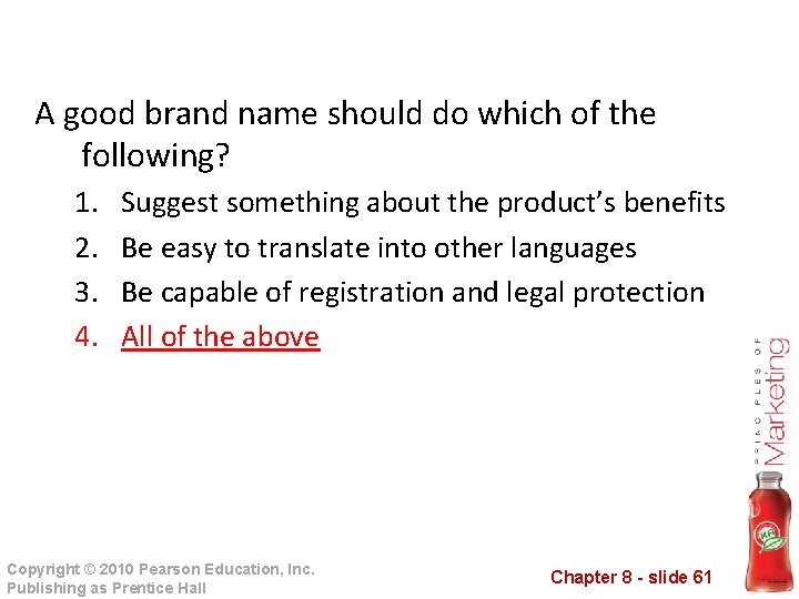 A good brand name should do which of the following? 1. 2. 3. 4.