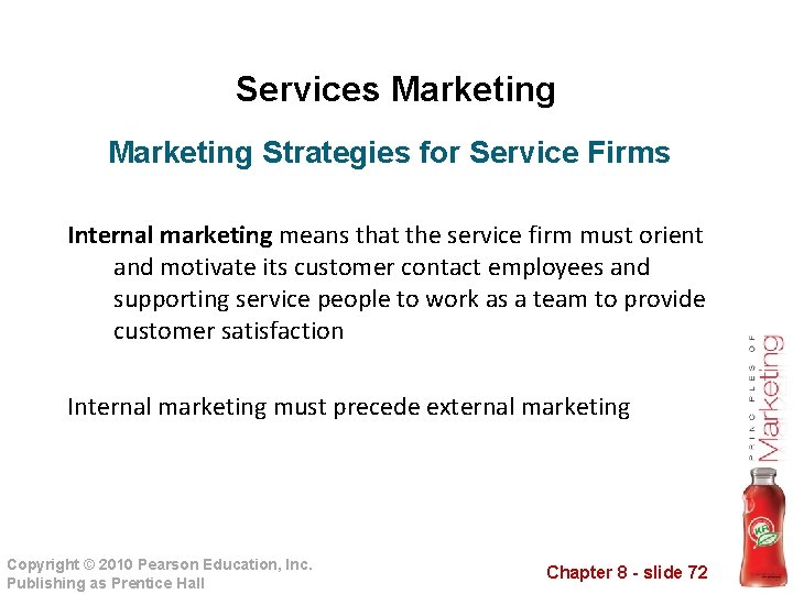 Services Marketing Strategies for Service Firms Internal marketing means that the service firm must