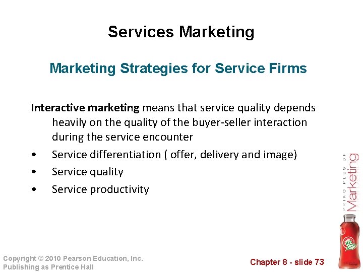 Services Marketing Strategies for Service Firms Interactive marketing means that service quality depends heavily