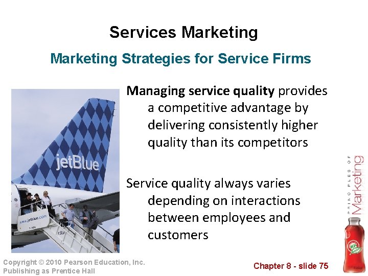 Services Marketing Strategies for Service Firms Managing service quality provides a competitive advantage by