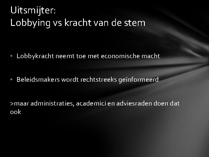 Uitsmijter: Lobbying vs kracht van de stem • Lobbykracht neemt toe met economische macht