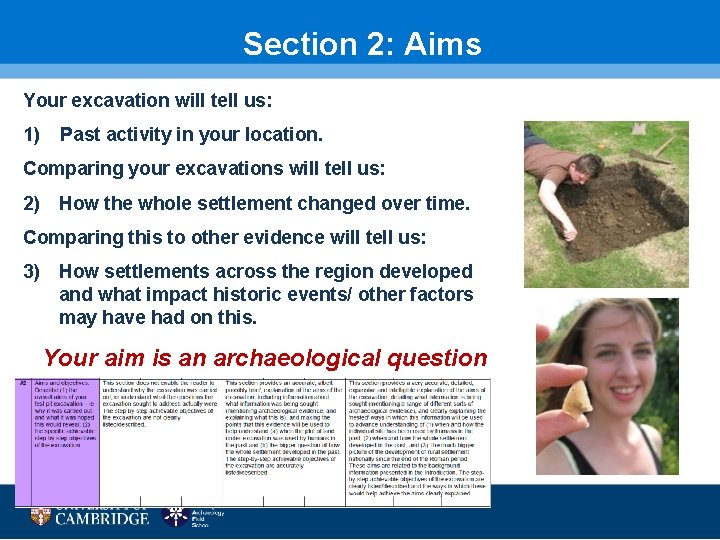 Section 2: Aims Your excavation will tell us: 1) Past activity in your location.