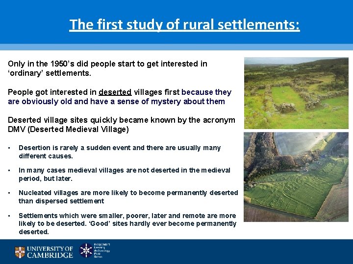 The first study of rural settlements: Only in the 1950’s did people start to