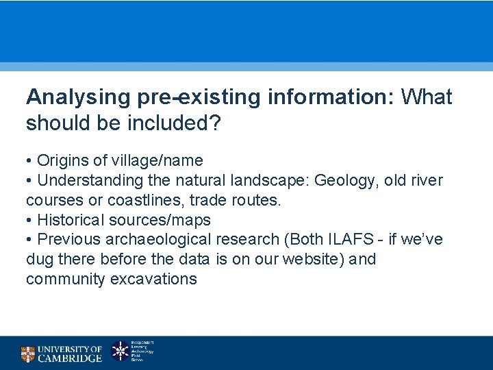 Analysing pre-existing information: What should be included? • Origins of village/name • Understanding the