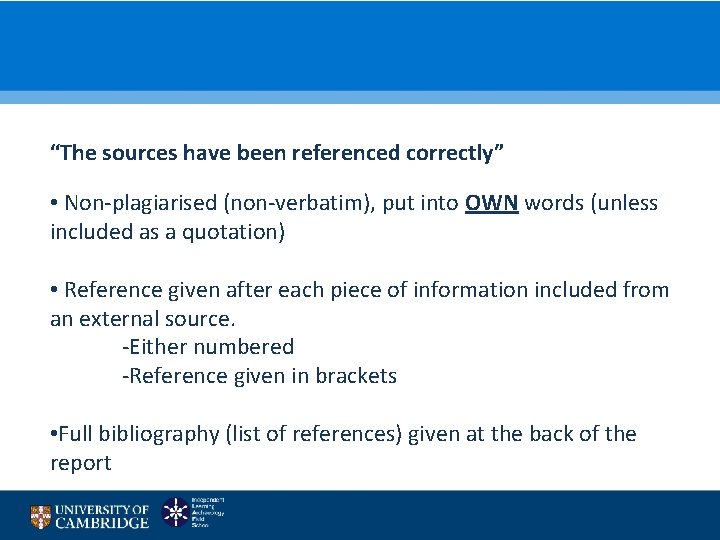“The sources have been referenced correctly” • Non-plagiarised (non-verbatim), put into OWN words (unless