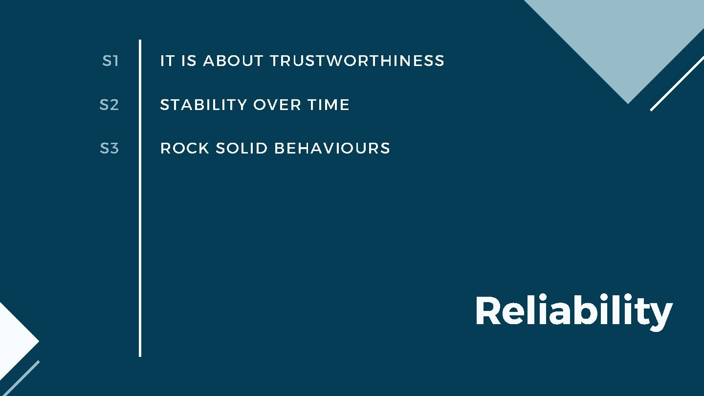 S 1 IT IS ABOUT TRUSTWORTHINESS S 2 STABILITY OVER TIME S 3 ROCK