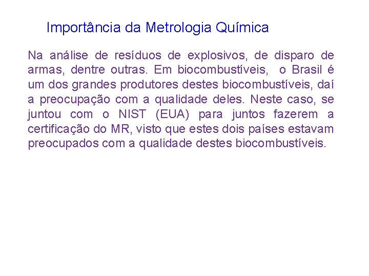 Importância da Metrologia Química Na análise de resíduos de explosivos, de disparo de armas,