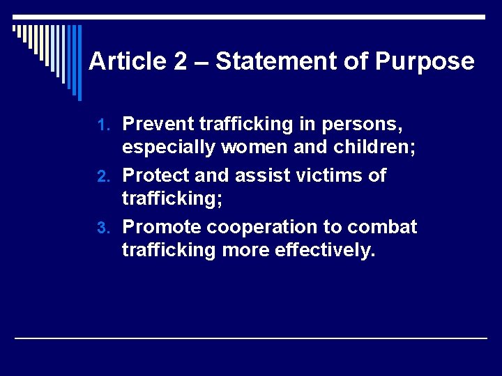 Article 2 – Statement of Purpose 1. Prevent trafficking in persons, especially women and
