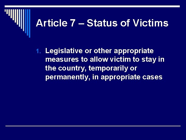 Article 7 – Status of Victims 1. Legislative or other appropriate measures to allow