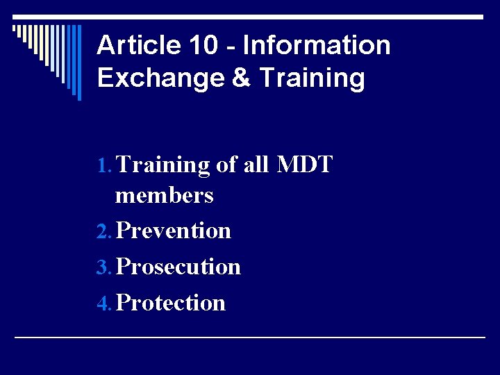 Article 10 - Information Exchange & Training 1. Training of all MDT members 2.