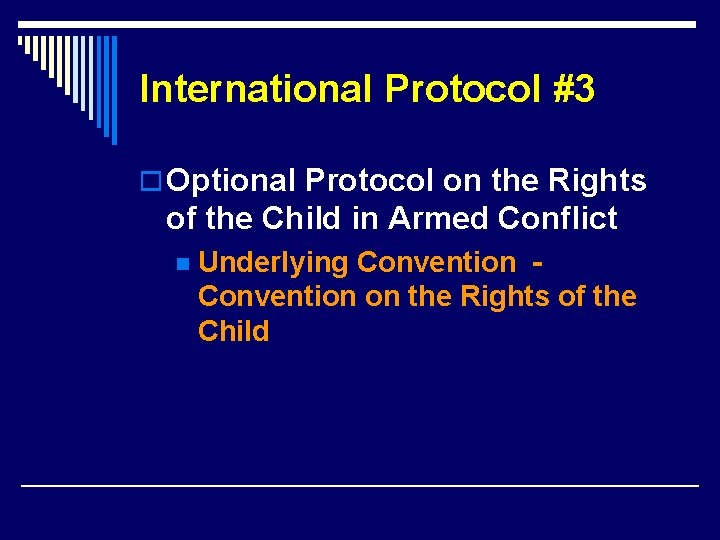 International Protocol #3 o Optional Protocol on the Rights of the Child in Armed