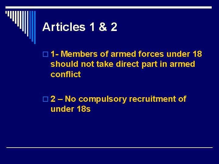 Articles 1 & 2 o 1 - Members of armed forces under 18 should