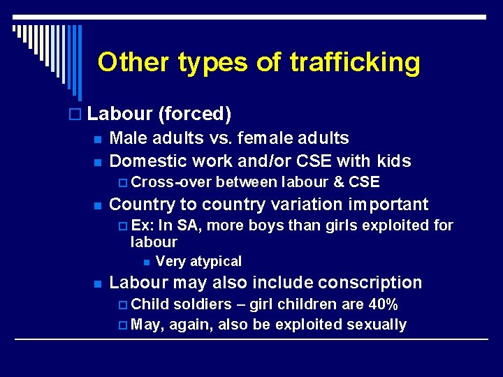 Other types of trafficking o Labour (forced) n Male adults vs. female adults n