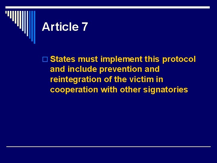 Article 7 o States must implement this protocol and include prevention and reintegration of