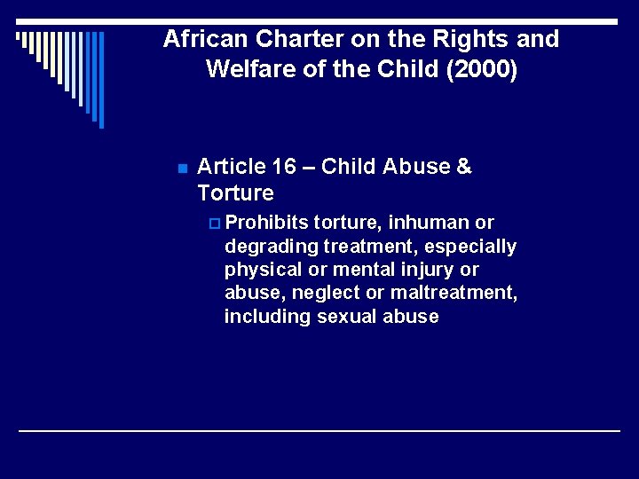African Charter on the Rights and Welfare of the Child (2000) n Article 16