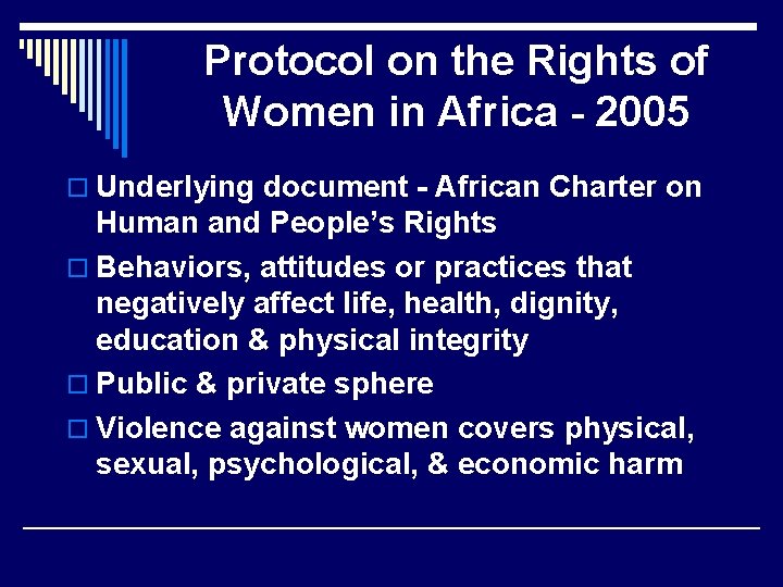 Protocol on the Rights of Women in Africa - 2005 o Underlying document -