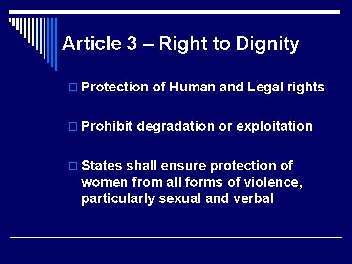 Article 3 – Right to Dignity o Protection of Human and Legal rights o