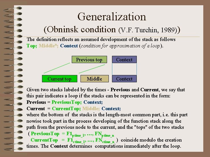 Generalization (Obninsk condition (V. F. Turchin, 1989)) The definition reflects an assumed development of