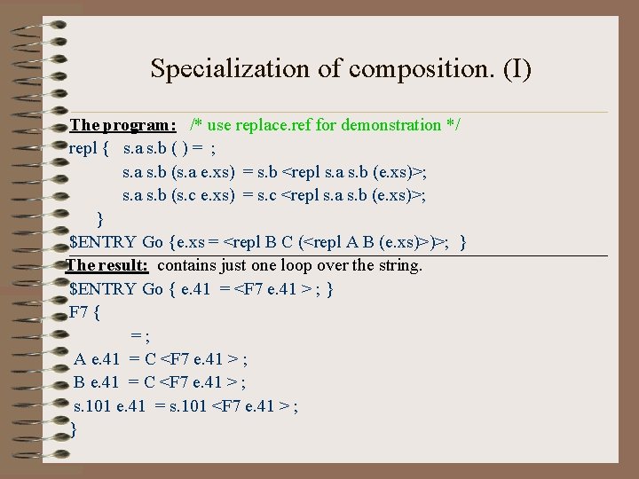 Specialization of composition. (I) The program: /* use replace. ref for demonstration */ repl