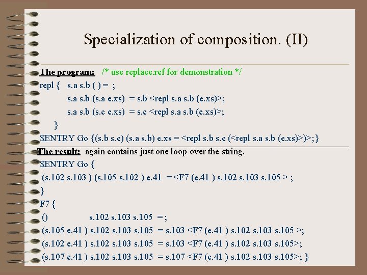 Specialization of composition. (II) The program: /* use replace. ref for demonstration */ repl