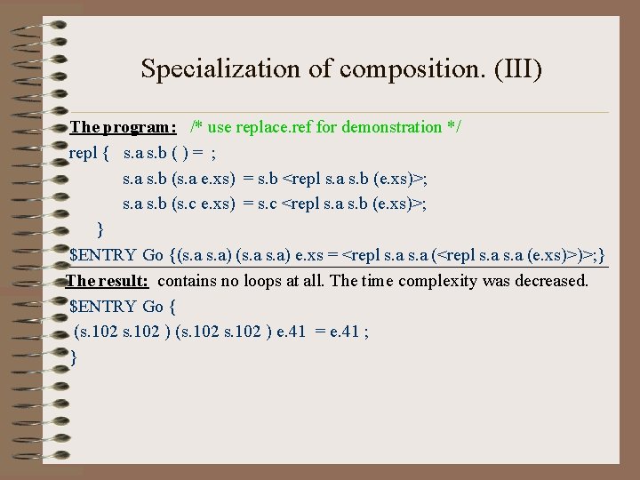 Specialization of composition. (III) The program: /* use replace. ref for demonstration */ repl