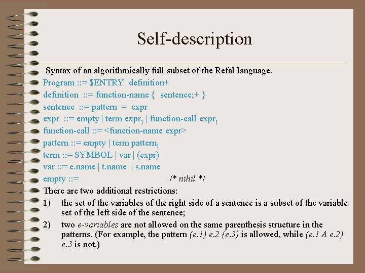 Self-description Syntax of an algorithmically full subset of the Refal language. Program : :
