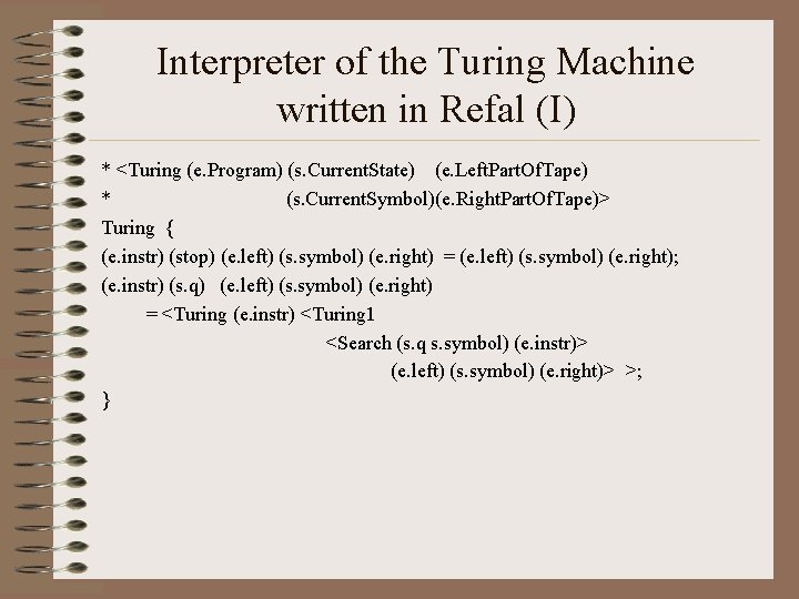 Interpreter of the Turing Machine written in Refal (I) * <Turing (e. Program) (s.