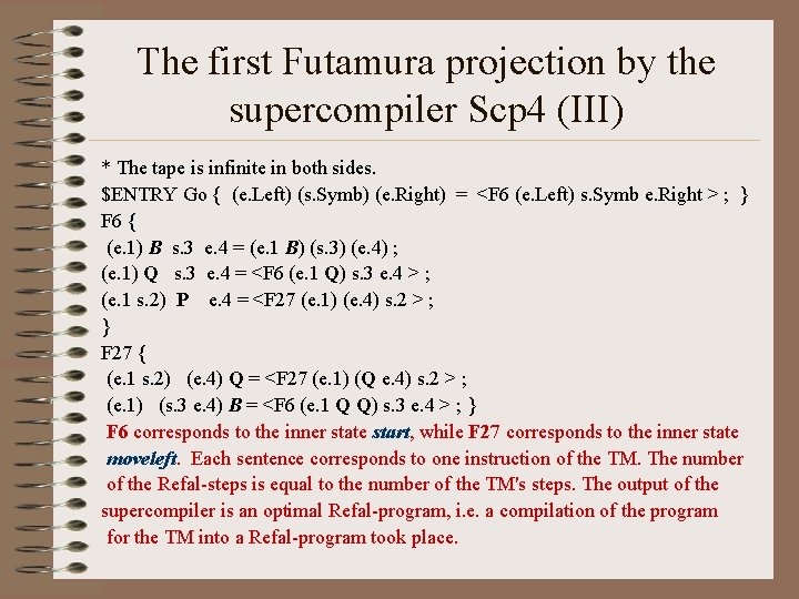 The first Futamura projection by the supercompiler Scp 4 (III) * The tape is