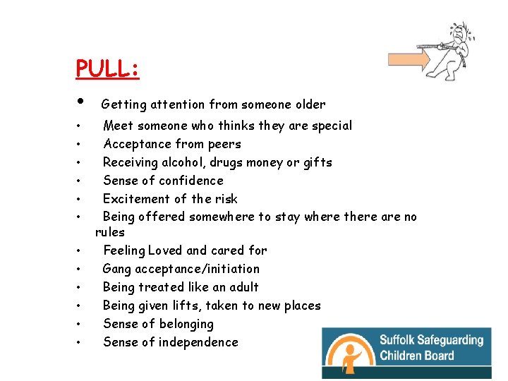PULL: • Getting attention from someone older • • • Meet someone who thinks