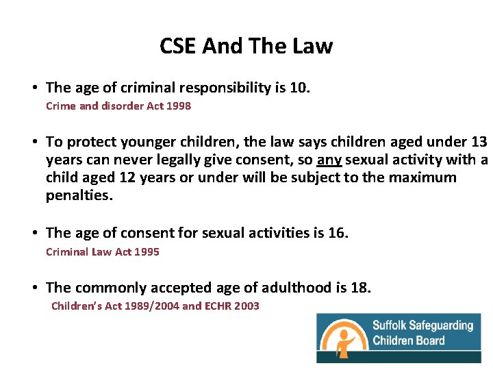 CSE And The Law • The age of criminal responsibility is 10. Crime and
