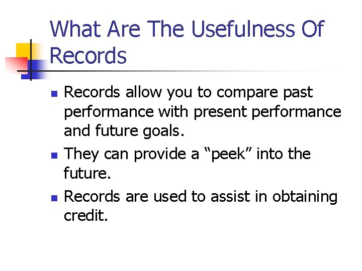 What Are The Usefulness Of Records n n n Records allow you to compare